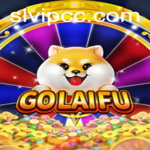 Explore GoLaiFu: The Thrilling Game with SLVIP Strategies